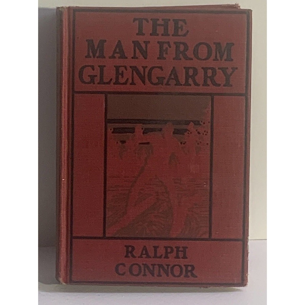 The Man From Glengarry By Ralph Connor Copyright 1901 Special Edition